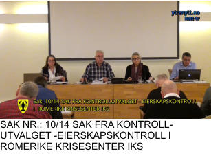 SAK NR.: 10/14 SAK FRA KONTROLL-UTVALGET -EIERSKAPSKONTROLL I ROMERIKE KRISESENTER IKS
