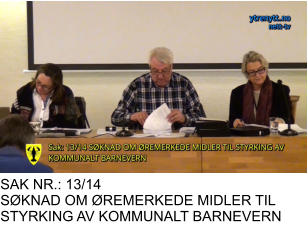 SAK NR.: 13/14 SØKNAD OM ØREMERKEDE MIDLER TIL STYRKING AV KOMMUNALT BARNEVERN