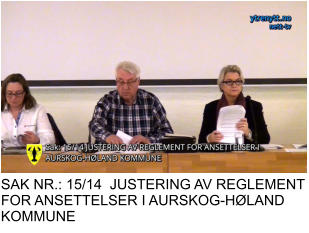 SAK NR.: 15/14  JUSTERING AV REGLEMENT FOR ANSETTELSER I AURSKOG-HØLAND KOMMUNE